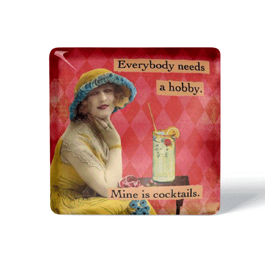 Everybody needs a hobby - Refrigerator Magnet - Sassy Magnet - the candle tailor