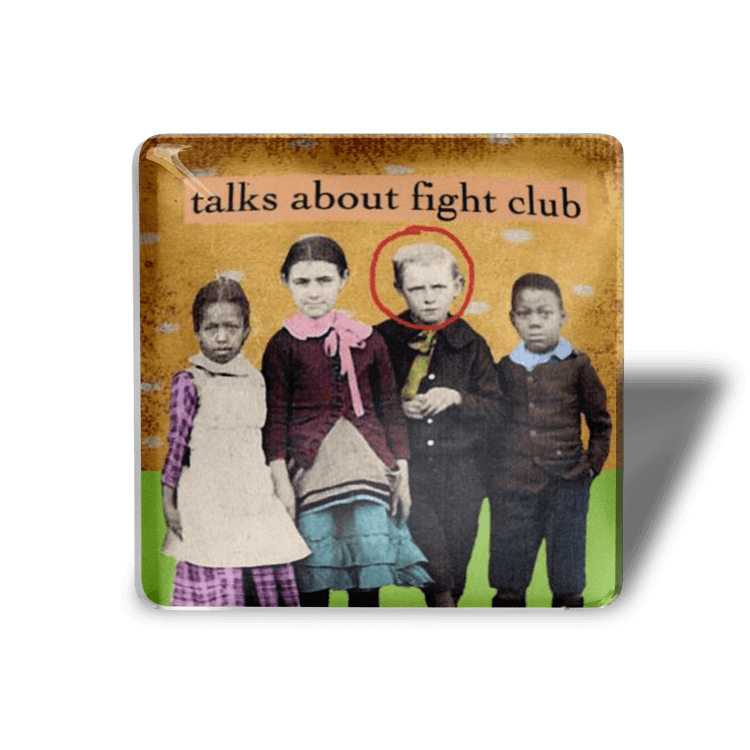 Talks about fight club - Refrigerator Magnet - Bad Kid Magnet - the candle tailor